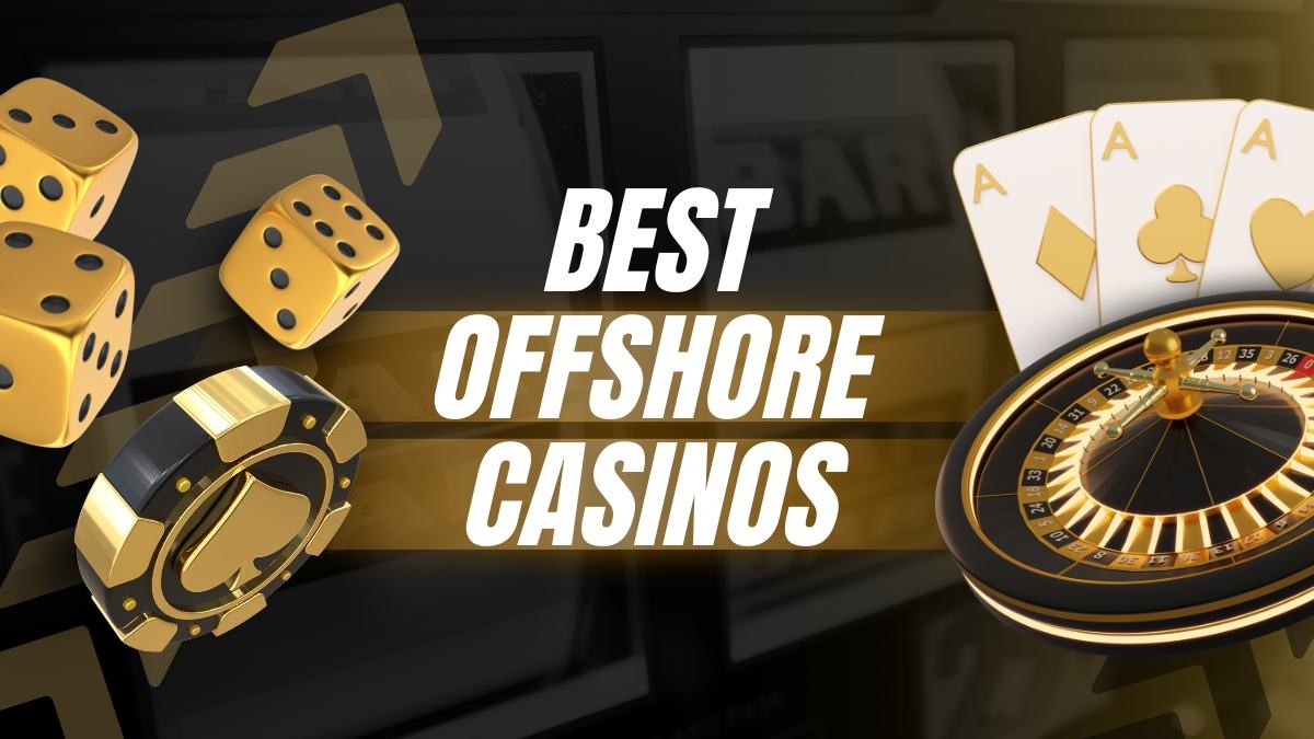 Offshore Online Casinos: How to Play Smart and Win Big