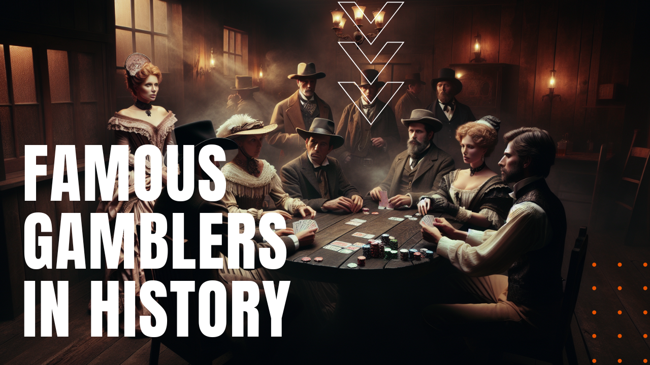 Famous Gamblers in History Who Changed the Game