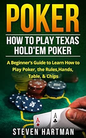 Mastering Poker: How To Play Texas Hold'em - A Beginner's Guide 2026