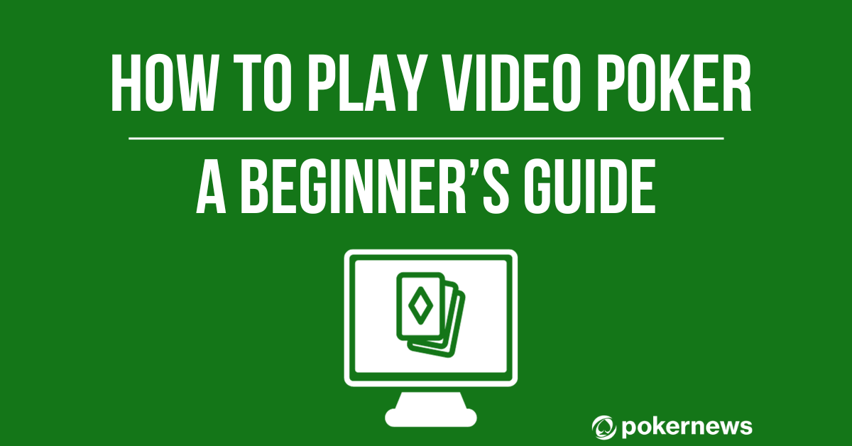 Master Video Poker Strategies: How To Play Video Poker - A Beginner's Guide