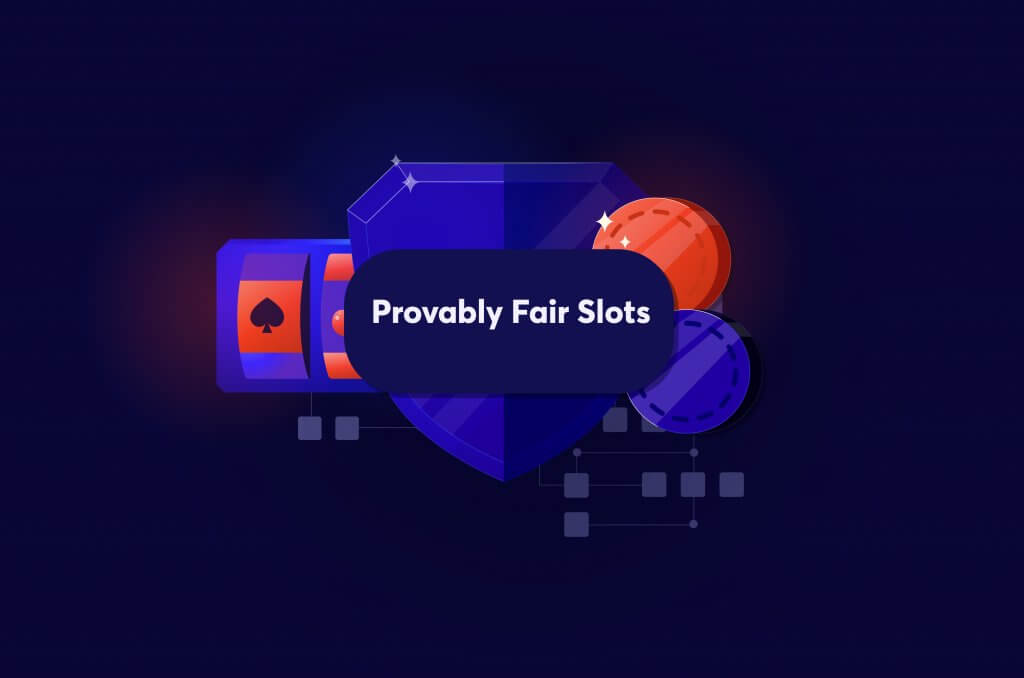 Provably Fair Slots Sites | $10 Min Deposit | 100% Match Bonus